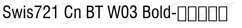 Swis721 Cn BT W03 Bold字体转换